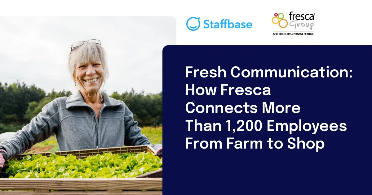 Smiling person holding a crate of greens in a field. Text: "Fresh Communication: How Fresca Connects More Than 1,200 Employees From Farm to Shop."