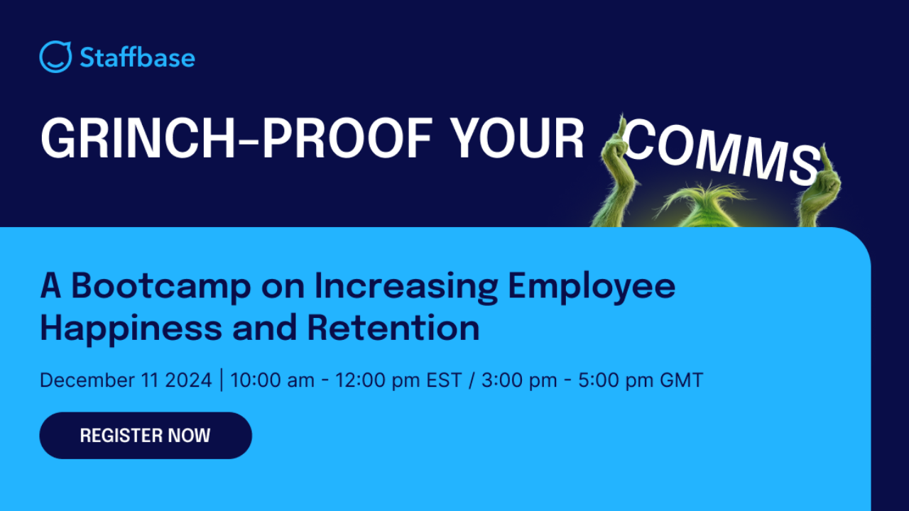 Grinch-Proof Your Comms: A Bootcamp on Increasing Employee Happiness and Retention